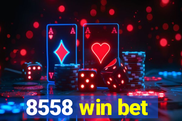 8558 win bet